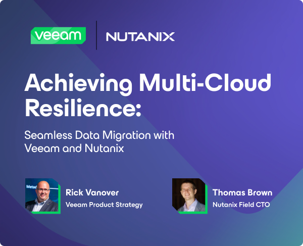 Atteindre la résilience multicloud : migration des données transparente avec Veeam et Nutanix