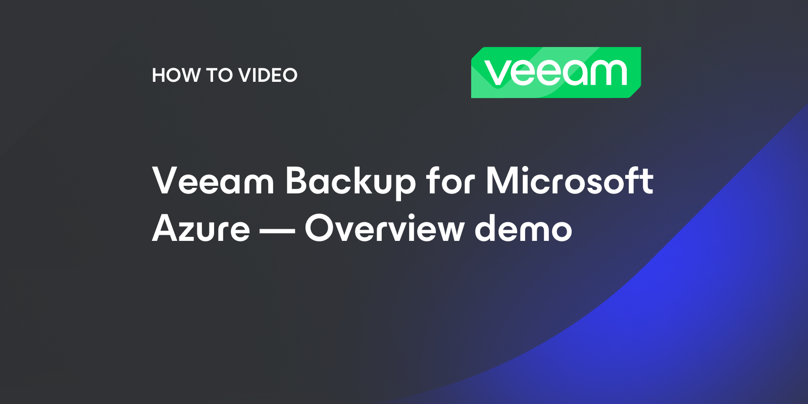 Veeam Backup for Microsoft Azure — Overview demo